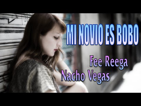 Fee Reega + Nacho Vegas  - Mi Novio es Bobo (letras)