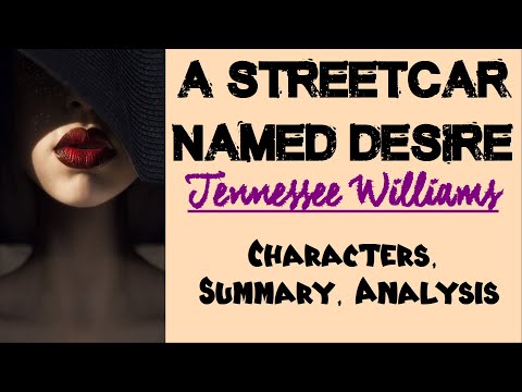 A Streetcar Named Desire by Tennessee Williams | Characters, Summary, Analysis