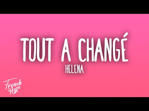 Helena - Tout a changé (Rien n'a changé)