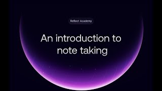 Reflect Academy: Intro to Note-taking