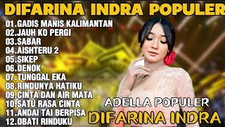 Download lagu OM ADELLA TERBARU 2026 | DIFARINA INDRA - GADIS MANIS KALIMANTAN,JAUH KO PERGI,SABAR mp3