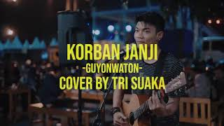 Download lagu TRI SUAKA COVER KORBAN JANJI GUYONWATON KORBAN JAN... mp3