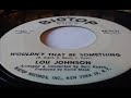 Lou Johnson   Wouldn't that be something Soul