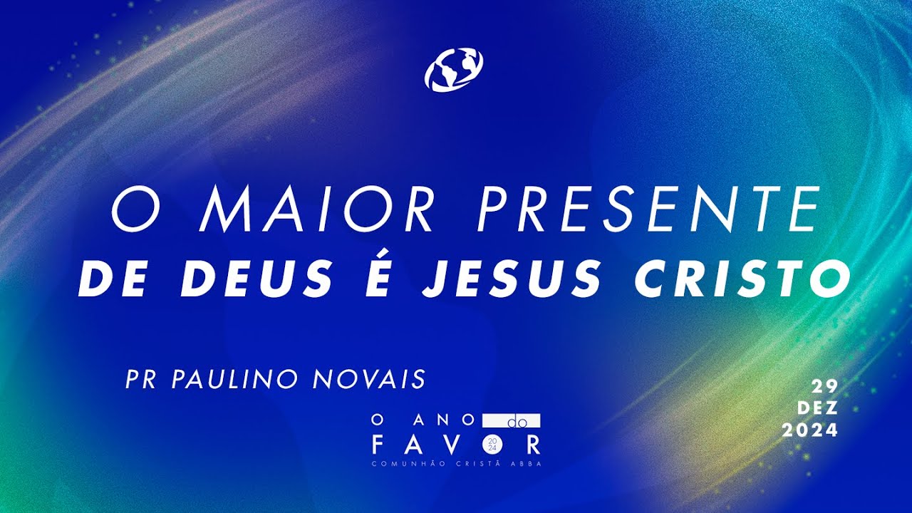 O Presente de Deus para você é Jesus Cristo | Pr Paulino Novais | ABBA Umuarama