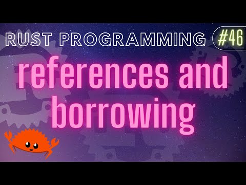Rust Programming Tutorial 46 References And Borrowing