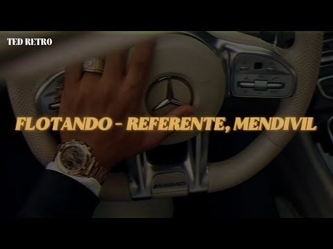 Referente, Mendivil - Flotando (Letra/Lyrics)