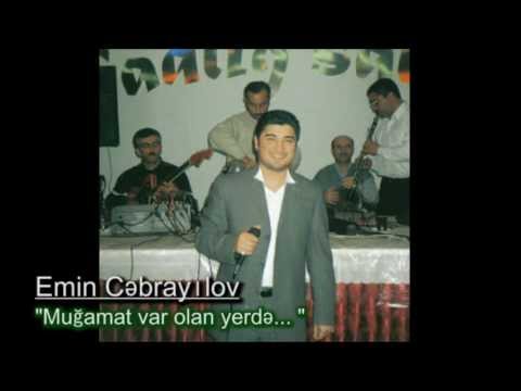 Emin Cebrayilov - Xususen zovq alir arif, mugamat var olan yerde (MUGAM)