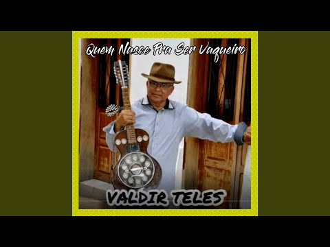 Quem Nasce Pra Ser Vaqueiro - VALDIR TELES