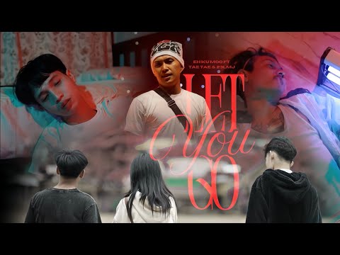 Eh Ku Moo x Tae Tae x 23LMJ - Let You Go ( Official MV )