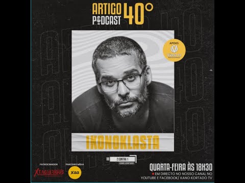 IKONOKLASTA - ARTIGO 40º PODCAST #04
