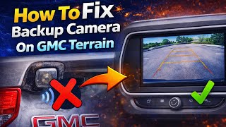 How To Fix Backup Camera On GMC Terrain