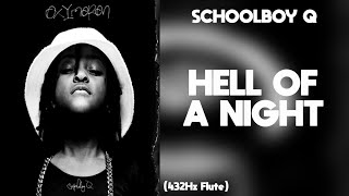 ScHoolboy Q - Hell Of A Night (432Hz)