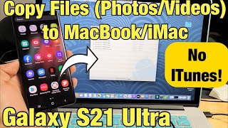 How to Transfer Files (Photos/Videos) to MacBook / iMac from Galaxy S21 Ultra