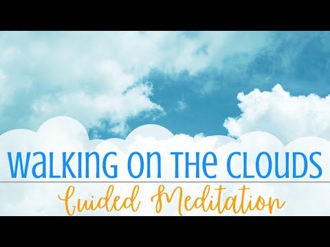 Floating on A Cloud Guided Visualization, Guided Imagery Meditation