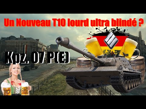 Char Lourds Tiers 10 Allemand : Kpz. 07 P(E) - WoT Dossier