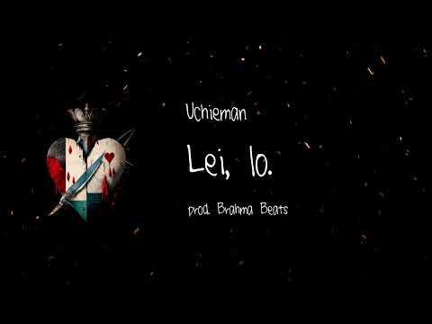 Uchieman - Lei, io. (prod. Brahma Beats)