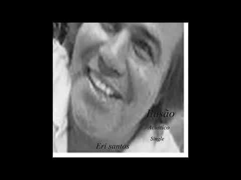 Ilusão - Eri Santos