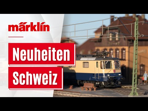 Schweizer Spezialitäten / Märklin Neuheiten 2022