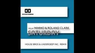 Deejay MiMMo, Roland Clark - Saturday (House Bros & Underdeep Inc. Remix)