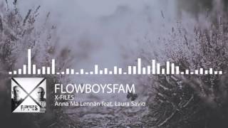 Flowboysfam - Anna Mä Lennän feat. Laura Savio