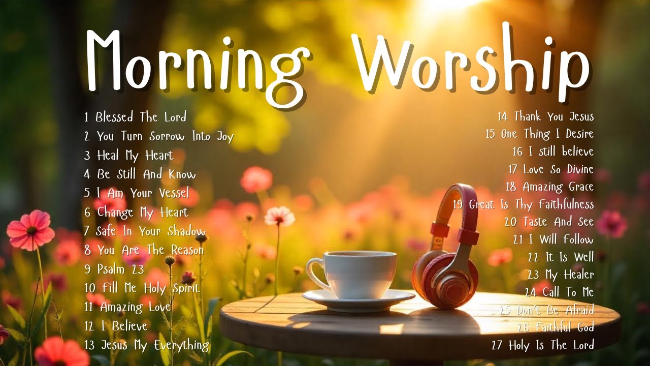 Morning Worship Playlist to Boost Your Faith