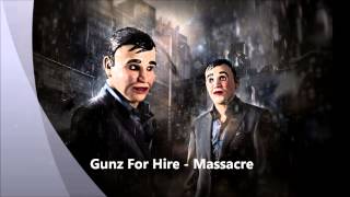Gunz For Hire - The Massacre [HD]