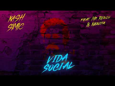 Kash Simic Ft. Mr. Renzo & Neniita - "Vida Social" [ LATIN / Electronic / REGGAETON 2018 ]