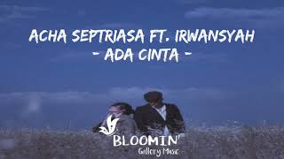 Download lagu ACHA SEPTRIASA ft. IRWANSYAH - ADA CINTA LIRIK LAGU mp3 Download lagu ACHA SEPTRIASA ft. IRWANSYAH - ADA CINTA LIRIK LAGU mp3