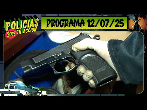 POLICÍAS EN ACCIÓN - Programa 12/07/25 - ¡CAPÍTULO ESTRENO!