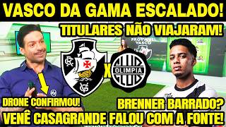 VASCO ESCALADO! VENÊ CASAGRANDE CRAVOU AO VIVO! BRENNER BARRADO NA DECISÃO DA SULA! VASCO X OLÍMPIA