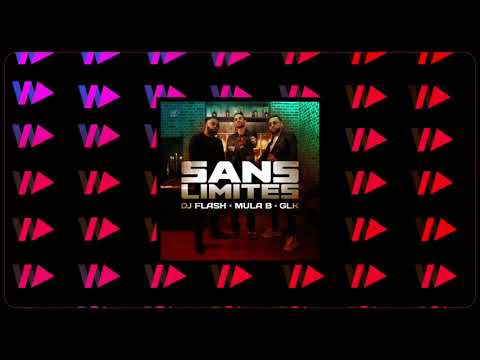 Dj Flash x Mula B x GLK - Sans Limites (Wanted Music Records)