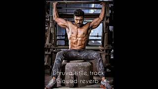 Dhruva titile track|slowed reverb| enjoy