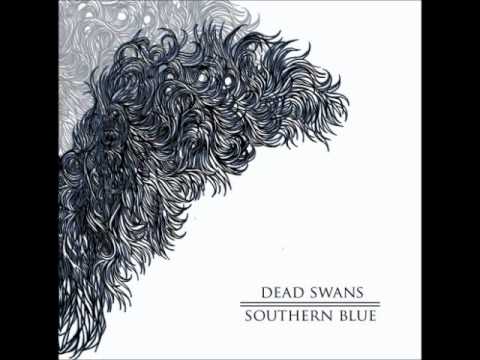 Dead Swans - Southern Blue (Full Album)
