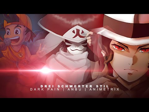 Dark Pain X Anbu Monastir X Animetrix - Drei Schwerter Stil | Anime Rap