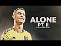 Cristiano Ronaldo 2022 ❯ ALONE, Pt. II | Skills & Goals | HD
