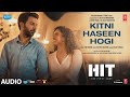 Kitni Haseen Hogi (Audio) |HIT: The First Case | Rajkummar, Sanya |Mithoon,Arijit,Sayeed | Bhushan K