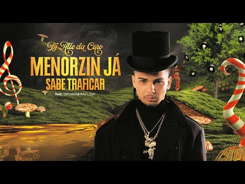 7. Menorzin já Sabe Traficar - DJ Alle da Coro feat. Oruam e Raflow