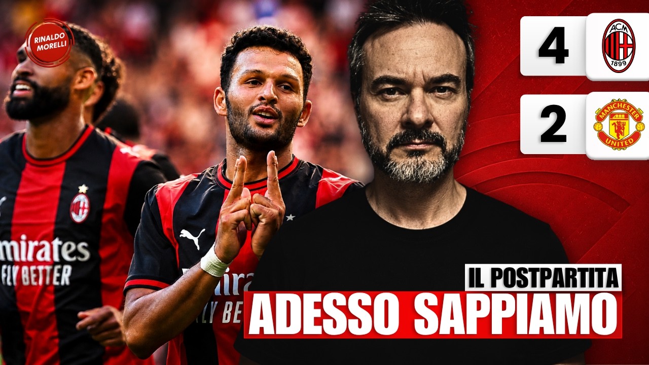MILAN-MANCHESTER UTD 4-2, ora SAPPIAMO! | Il postpartita con Rinaldo Morelli