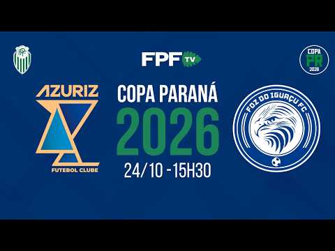 AZURIZ X FOZ DO IGUAÇU | COPA PARANÁ 2026 | RODADA 8 - PLAYOFF, AO VIVO E DE GRAÇA!
