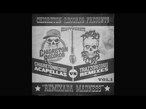 CHIGRETON RECORDS VS TRAZZO RECORDS  - REMIXADA MADNESS (2014) [REALOADEDIT]