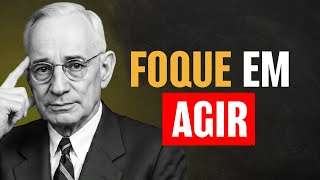 Foque em Agir, Não em Sentir | Napoleon Hill