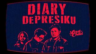 Download lagu Last Child - Diary Depresiku (Story of Our Life Edition) mp3