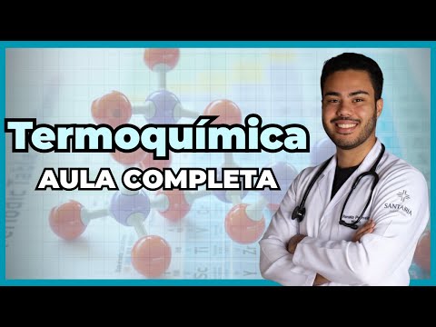 TUDO DE TERMOQUÍMICA EM UMA AULA (APRENDA FÁCIL)