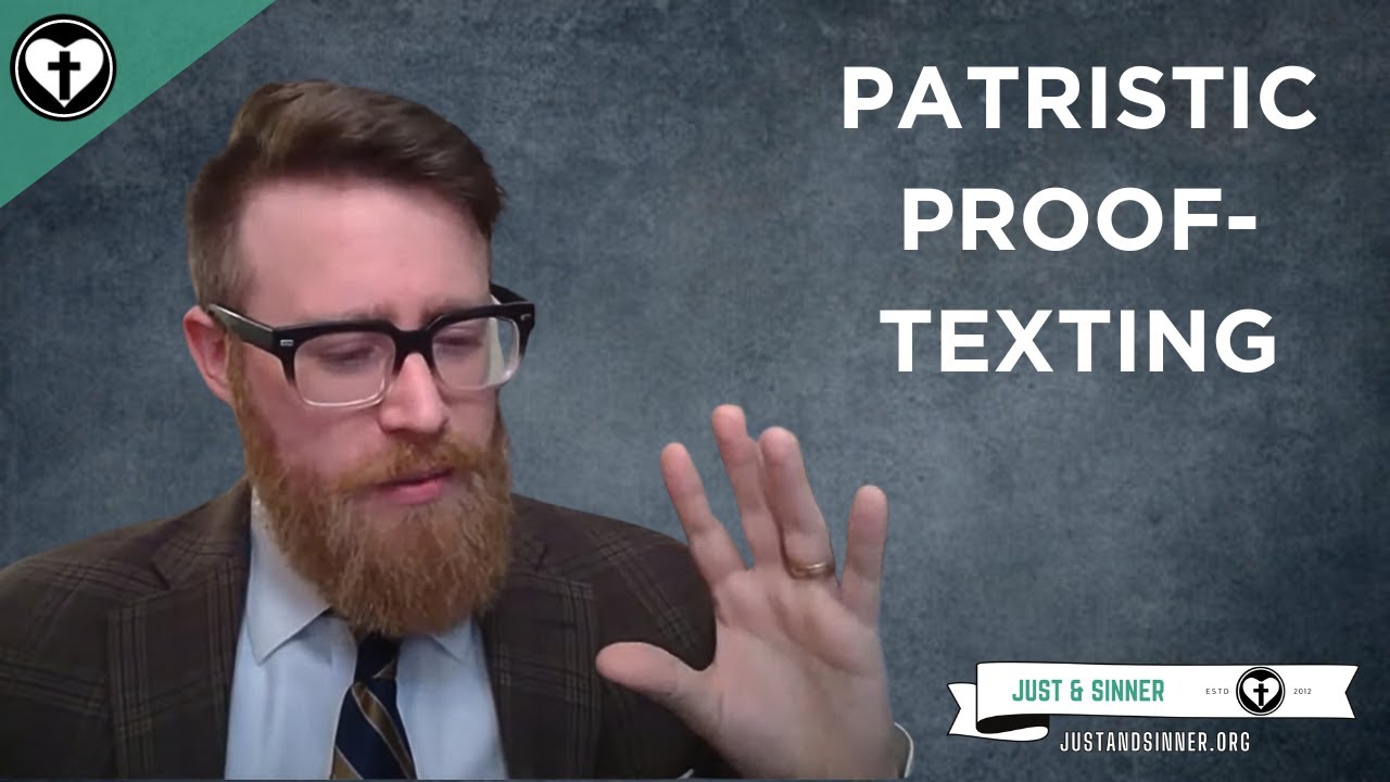 The Problem with Patristic Proof-Texting