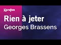 Rien à jeter - Georges Brassens | Karaoke Version | KaraFun