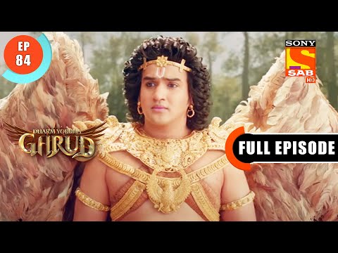 Lord Vishnu Is Happy - Dharm Yoddha Garud - Ep 84 - Full Episode - 18 June 2022