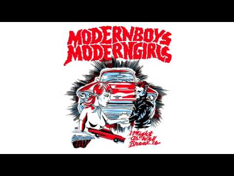 Modernboys Moderngirls - My Baby Says Boy Don't You Ever Go