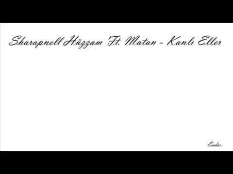 Sharapnell Hüzzam Ft. Matan - Kanlı Eller