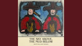 The Sky Above, The Mud Below