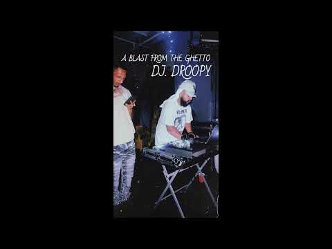 DJ DROOPY - A BLAST FROM THE GHETTO